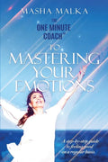 The One Minute Coach to Mastering Your Emotions: A step-by-step guide to feeling happy on a regular basis - Paperback