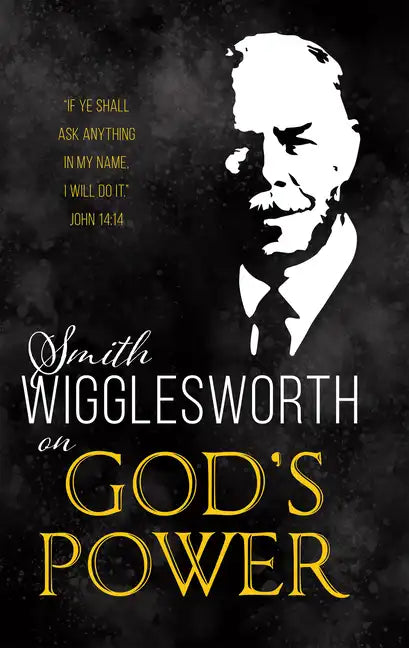 Smith Wigglesworth on God's Power - Paperback