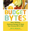 Budget Bytes: Over 100 Easy, Delicious Recipes to Slash Your Grocery Bill in Half: A Cookbook - Paperback