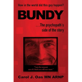 BUNDY . . . The Childhood of a Serial Killer: How in the world did this guy happen? - Paperback