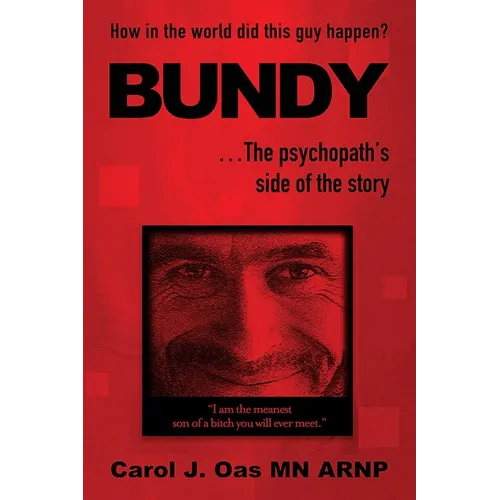 BUNDY . . . The Childhood of a Serial Killer: How in the world did this guy happen? - Paperback
