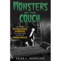 Monsters on the Couch: The Real Psychological Disorders Behind Your Favorite Horror Movies - Paperback