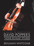 A Guide to Practicing David Popper'S 'Hohe Schule' Etudes - Paperback