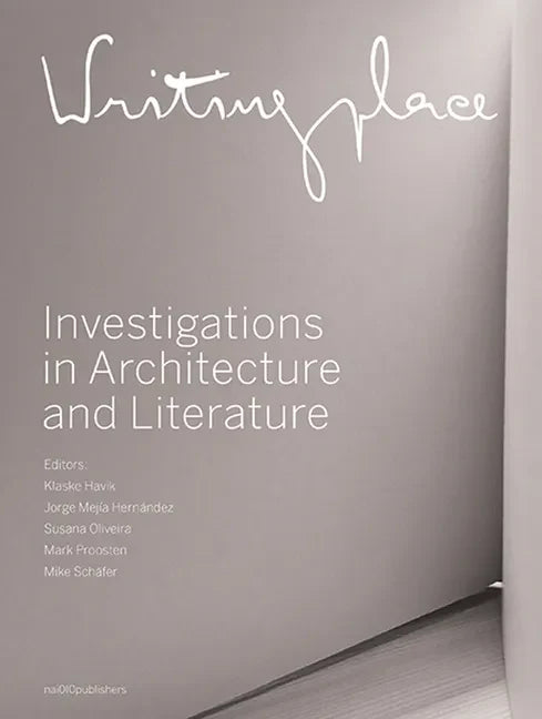 Writingplace: Investigations in Architecture and Literature - Paperback