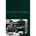 Fred Terman at Stanford: Building a Discipline, a University, and Silicon Valley - Hardcover