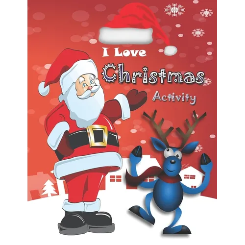 I Love Christmas Activity: christmas activity book for kids ages 8-12 /Mandala Number Coloring/Christmas Coloring / I spy /Word Search/Weave Maze - Paperback