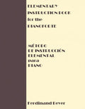 Elementary Instruction Book for the Pianoforte/Metodo de Instruccion Elemental para Piano - Paperback