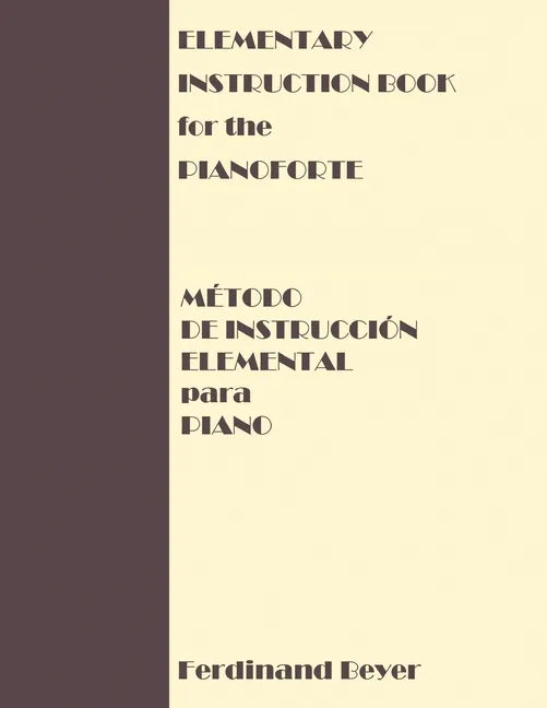 Elementary Instruction Book for the Pianoforte/Metodo de Instruccion Elemental para Piano - Paperback
