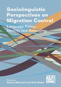 Sociolinguistic Perspectives on Migration Control: Language Policy, Identity and Belonging - Paperback