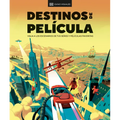 Destinos de Película (the Screen Traveler's Guide): Viaja a Los Escenarios de Tus Series Y Películas Favoritas - Hardcover