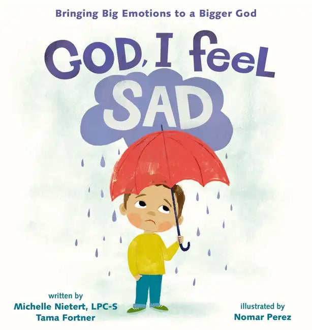 God, I Feel Sad: Bringing Big Emotions to a Bigger God - Hardcover