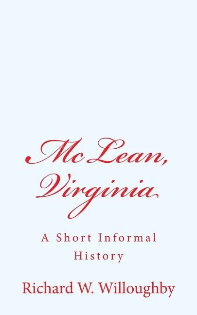 McLean, Virginia: A Short Informal History - Paperback