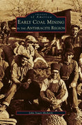 Early Coal Mining in the Anthracite Region - Hardcover