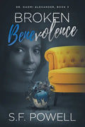 Broken Benevolence: Dr. Naomi Alexander, Book 3 - Paperback