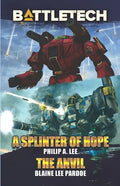 BattleTech: A Splinter of Hope/The Anvil - Paperback