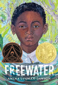 Freewater (Newbery & Coretta Scott King Award Winner) - Hardcover