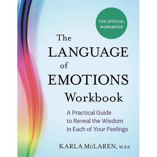 The Language of Emotions Workbook: A Practical Guide to Reveal the Wisdom in Each of Your Feelings - Paperback