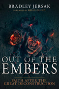 Out of the Embers: Faith After the Great Deconstruction - Paperback