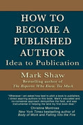 How to Become a Published Author: Idea to Publication - Paperback