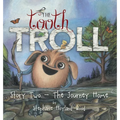 The Tooth Troll - Story Two - The Journey Home - Hardcover