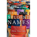 A Teacher's Guide to Learning Student Names: Why You Should, Why It's Hard, How You Can - Paperback
