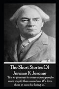 The Short Stories Of Jerome K Jerome - Paperback