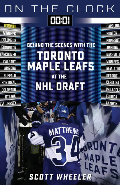 On the Clock: Toronto Maple Leafs: Behind the Scenes with the Toronto Maple Leafs at the NHL Draft - Paperback