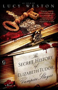 Secret History of Elizabeth Tudor, Vampire Slayer - Paperback