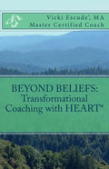 Beyond Beliefs: Transformational Coaching with HEART* - Paperback