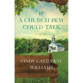 If a Church Pew Could Talk - Paperback