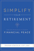 Simplify Your Retirement: Timeless Principles to Achieve Financial Peace - Paperback