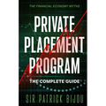 The Financial Economy Myths: Private Placement Program: The Complete Guide - Paperback