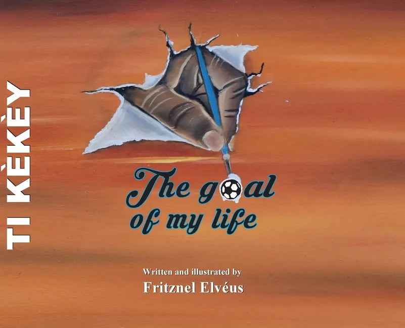 Ti Kèkèy- The Goal Of My life - Hardcover