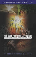 The Guide for Those Left Behind: You Missed The Rapture! What Must You Do Next - Paperback