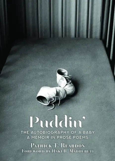 Puddin': The Autobiography of a Baby: A Memoir in Prose Poems - Paperback