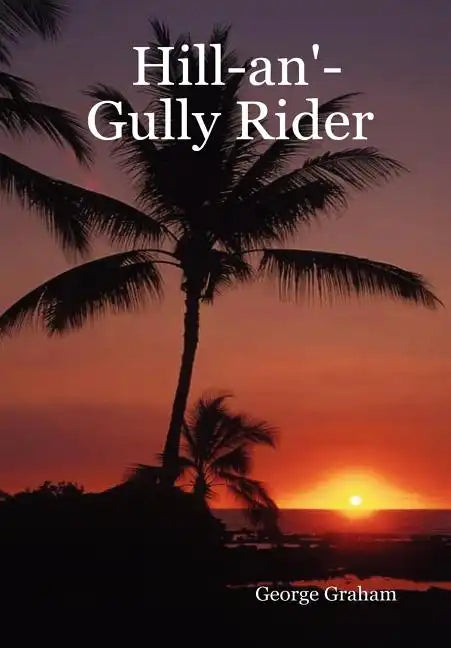 Hill-An'-Gully Rider - Hardcover
