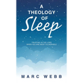 A Theology of Sleep: Trusting in the Lord When You Are Most Vulnerable - Hardcover
