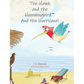 The Hawk and the Hummingbird(R) And the Hurricane! - Hardcover