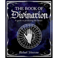 The Book of Divination: A Guide to Predicting the Future - Paperback