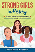 Strong Girls in History: 15 Young Achievers You Should Know - Paperback