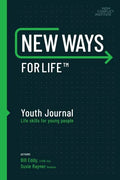 New Ways for Life(tm) Youth Journal: Life Skills for Young People Age 12 - 17 - Paperback