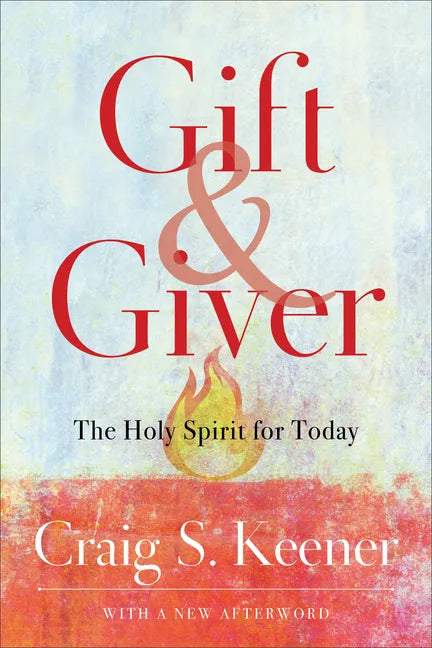 Gift and Giver: The Holy Spirit for Today - Paperback