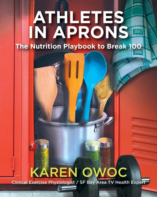 Athletes in Aprons: The Nutrition Playbook to Break 100 - Paperback