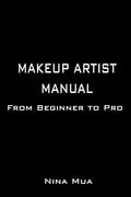 Makeup Artist Manual: From Beginner to Pro - Paperback
