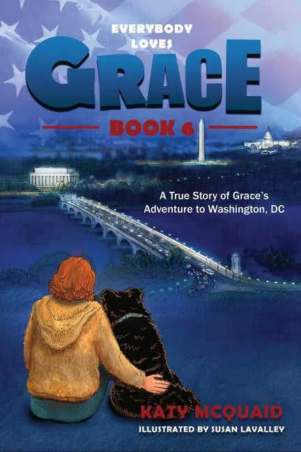 Everybody Loves Grace: A True Story of Grace's Adventure to Washington, DC - Paperback
