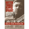 Hotter Than a Pepper Sprout: A Hillbilly Poet's Journey from Appalachia to Yale to Writing Hits for Elvis, Johnny Cash & More - Hardcover