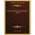 History Of Warren, Massachusetts (1874) - Paperback