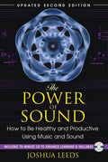 The Power of Sound: How to Be Healthy and Productive Using Music and Sound [With CD (Audio)] - Paperback