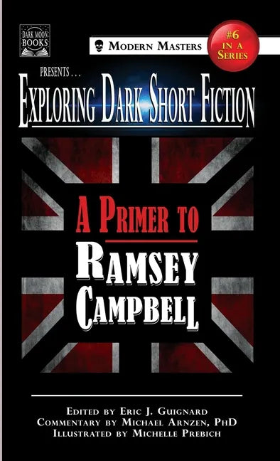Exploring Dark Short Fiction #6: A Primer to Ramsey Campbell - Hardcover