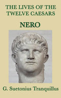The Lives of the Twelve Caesars -Nero- - Hardcover